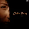 About Chobir Patay Song